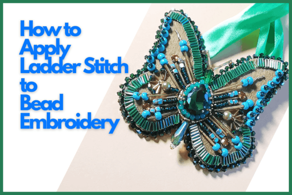 Ladder Stitch Bead Embroidery for Boutique Apparel