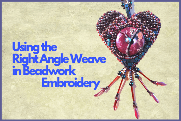 Right Angle Weave Beadwork for Holiday Embroidery